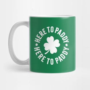 Here To Paddy - Funny Saint Patrick's Day Mug